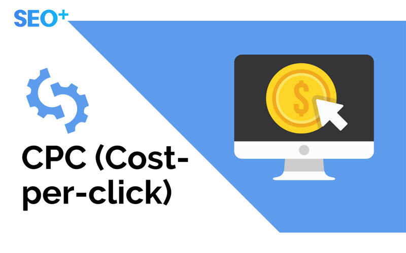 CPC là hình thức quảng cáo trả tiền cho từng lượt click của khách hàng.