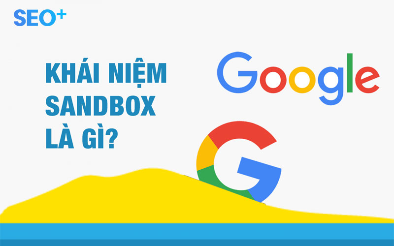 Google Sandbox là gì?