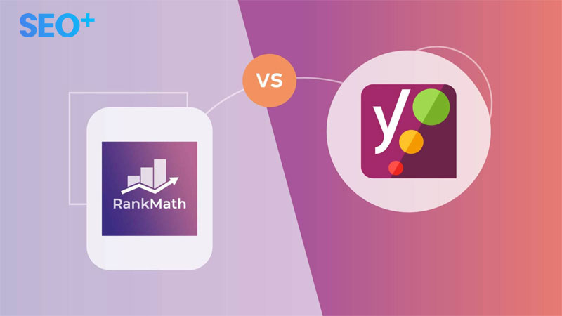 So sánh Rank Math vs Yoast SEO