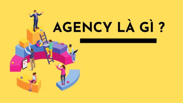 Agency marketing là gì? Các yếu tố lựa chọn công ty agency là gì?