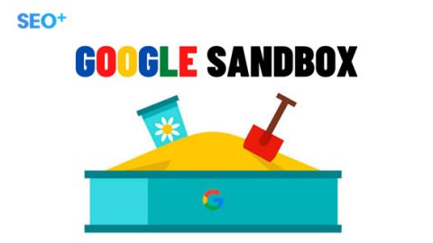 Google Sandbox là gì? Cách thoát khỏi Google Sandbox nhanh nhất