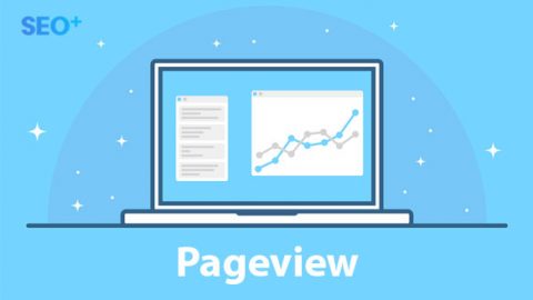 Pageview là gì? 4 cách tăng pageviews cho website hiệu quả