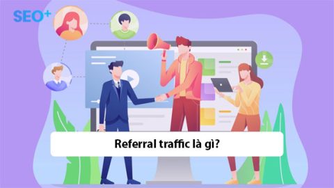 Referral traffic là gì? Cách tăng referral traffic cho website