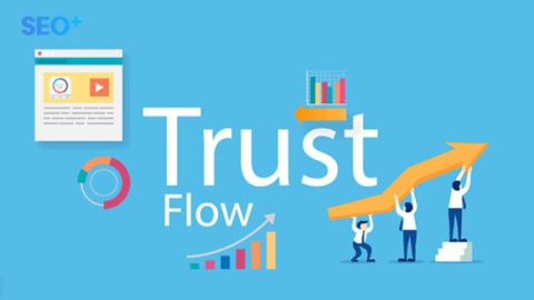 Trust Flow là gì? Trust Flow có ảnh hưởng thế nào tới SEO?